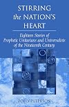 Stirring the Nation's Heart: Eighteen Stories of Prophetic Unitarians and Universalists of the 19th Century
