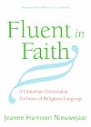 Fluent in Faith: A Unitarian Universalist Embrace of Religious Language
