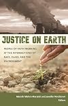Justice on Earth: People of Faith Working at the Intersections of Race, Class, and the Environment