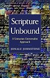 Scripture Unbound: A Unitarian Universalist Approach