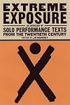Extreme Exposure: An Anthology of Solo Performance Texts from the Twentieth Century