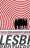 Five Lesbian Brothers/ Four Plays