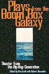Plays From the Boom Box Galaxy: Theater from the Hip Hop Generation
