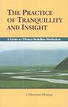 The Practice of Tranquillity & Insight: A Guide to Tibetan Buddhist Meditation