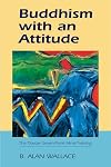 Buddhism with an Attitude: The Tibetan Seven-Point Mind Training