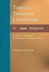 Tibetan treasure literature : revelation, tradition, and accomplishment in visionary Buddhism