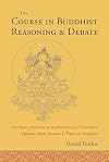 The Course in Buddhist Reasoning and Debate: An Asian Approach to Analytical Thinking Drawn from Indian and Tibetan Sources