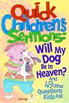 Quick Children's Sermons: Will My Dog Be in Heaven?