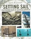 Setting Sail: Ten Thousand Years Of Seafaring Adventure