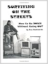 Surviving on the Streets: How to Go Down Without Going Out