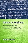 Native to Nowhere: Sustaining Home And Community In A Global Age