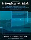 A Region at Risk: The Third Regional Plan For The New York-New Jersey-Connecticut Metropolitan Area