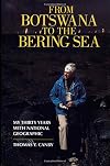 From Botswana to the Bering Sea: My Thirty Years With National Geographic