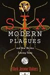 Six Modern Plagues and How We Are Causing Them