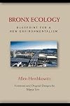 Bronx Ecology: Blueprint for a New Environmentalism