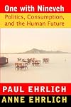 One With Nineveh: Politics, Consumption, and the Human Future