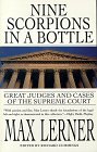 Nine Scorpions in a Bottle: The Great Judges and Cases of the Supreme Court