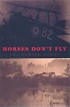 Horses Don't Fly: A Memoir of World War I