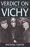 Verdict on Vichy: Power and Prejudice in the Vichy France Regime