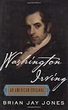 Washington Irving: An American Original