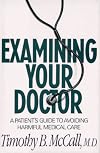 Examining Your Doctor: A Patient's Guide to Avoiding Harmful Medical Care