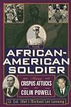 The African-American Soldier: From Crispus Attucks to Colin Powell