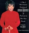The Uncommon Wisdom Of Oprah Winfrey: A Portrait in Her Own Words (Unauthorized)