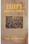 Egypt: Child of Africa (Journal of African Civilizations, V. 12)