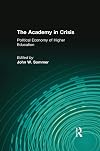 The Academy in Crisis: The Political Economy of Higher Education