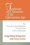 Tendencies and Tensions of the Information Age: The Production and Distribution of Information in the United States
