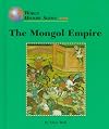 The Mongol Empire (World History Series)