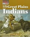 The Way People Live - Life among the Great Plains Indians