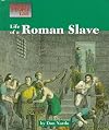 The Way People Live - Life of a Roman Slave