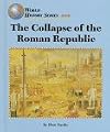 The Collapse of the Roman Republic (World History Series)
