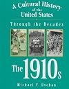 A Cultural History of the United States Through the Decades - The 1910s