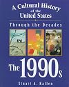 A Cultural History of the United States Through the Decades - The 1990s