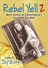 Rebel Yell 2: More Stories of Contemporary Gay Southern Men
