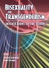 Bisexuality and Transgenderism: Intersexions of the Others