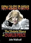From Drags to Riches: The Untold Story of Charles Pierce (Haworth Gay & Lesbian Studies)