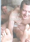 Love Under Foot: An Erotic Celebration of Feet