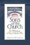Sons of the Church: The Witnessing of Gay Catholic Men