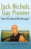 Jack Nichols, Gay Pioneer: Have You Heard My Message?