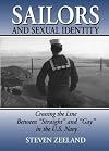 Sailors and Sexual Identity: Crossing the Line Between "Straight" and "Gay" in the U.S. Navy (Haworth Gay & Lesbian Studies,)
