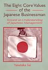 The Eight Core Values of the Japanese Businessman: Toward an Understanding of Japanese Management