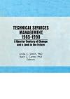 Technical services management, 1965-1990 a quarter century of change and a look to the future : festschrift for Kathryn Luther Henderson