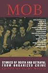 Mob: Stories of Death and Betrayal from Organized Crime