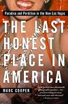 The Last Honest Place in America: Paradise and Perdition in the New Las Vegas (Nation Books)