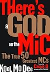 There's a God on the Mic: The True 50 Greatest MCs