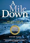 A Mile Down: The True Story of a Disastrous Career at Sea