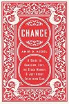 Chance: A Guide to Gambling, Love, the Stock Market, and Just About Everything Else